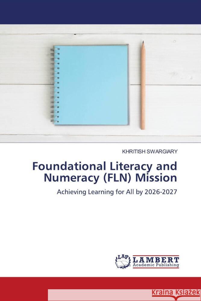 Foundational Literacy and Numeracy (FLN) Mission Swargiary, Khritish 9786208117726