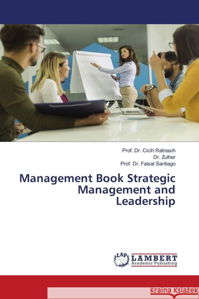 Management Book Strategic Management and Leadership Ratnasih, Prof. Dr. Cicih, Zulher, Dr., Santiago, Prof. Dr. Faisal 9786208117801