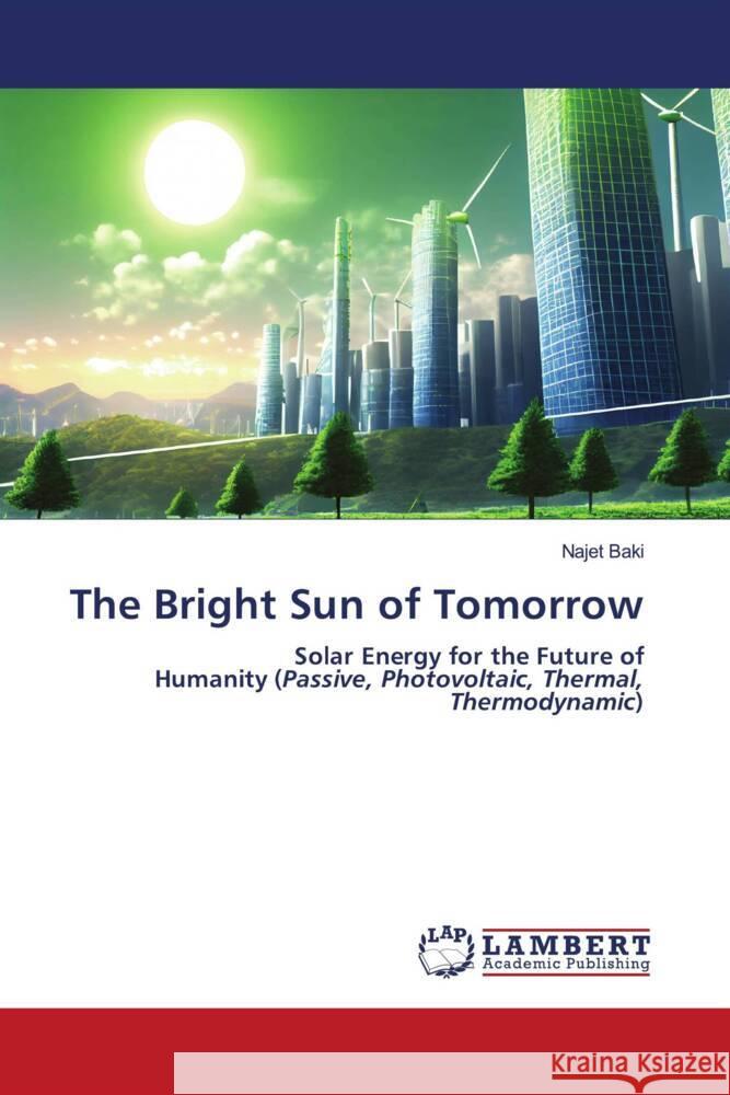 The Bright Sun of Tomorrow BAKI, Najet 9786208118181 LAP Lambert Academic Publishing