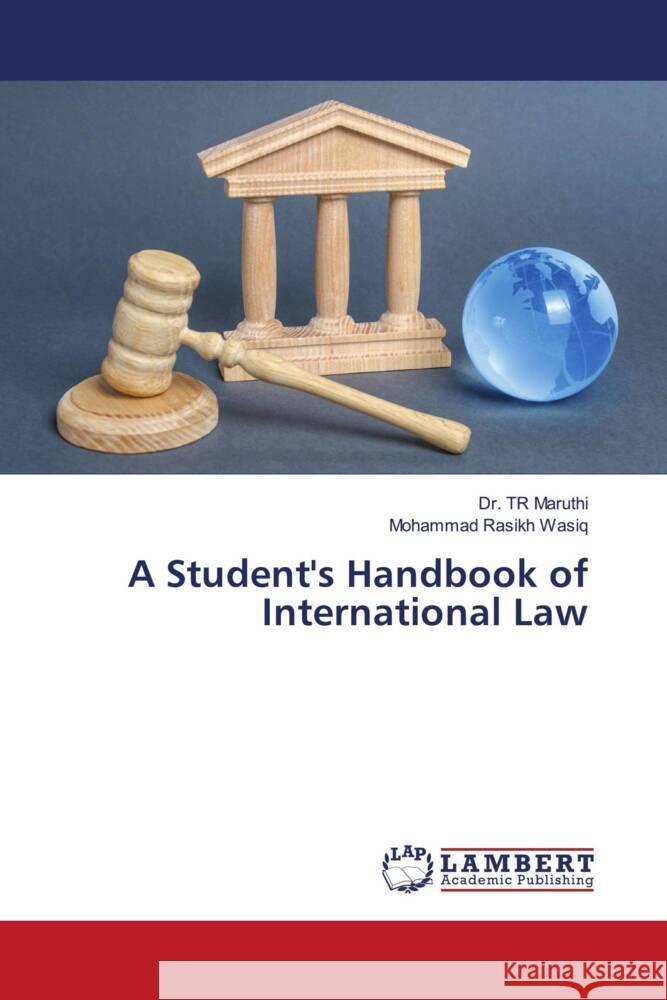 A Student's Handbook of International Law Tr Maruthi Mohammad Rasikh Wasiq 9786208118235