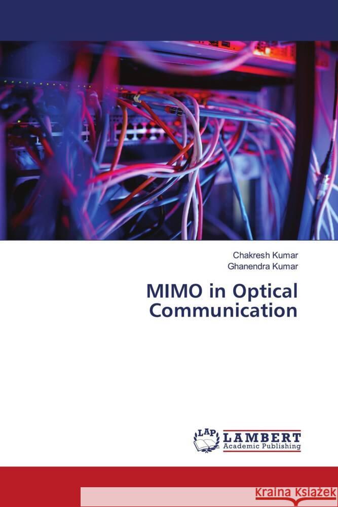 MIMO in Optical Communication Kumar, Chakresh, Kumar, Ghanendra 9786208118419