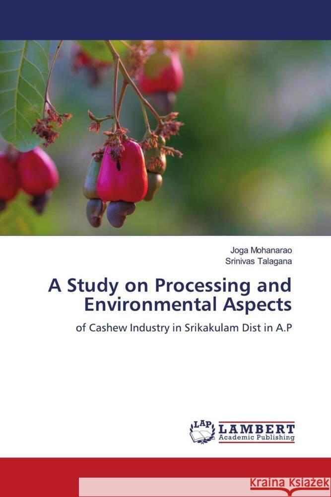 A Study on Processing and Environmental Aspects Mohanarao, Joga, Talagana, Srinivas 9786208119119