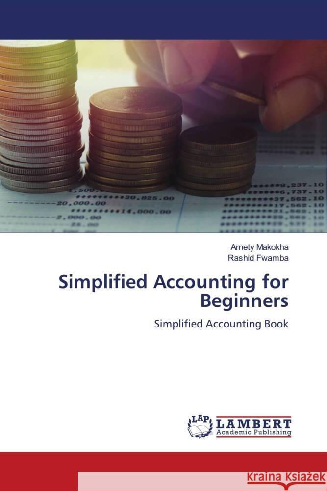 Simplified Accounting for Beginners Makokha, Arnety, Fwamba, Rashid 9786208119522