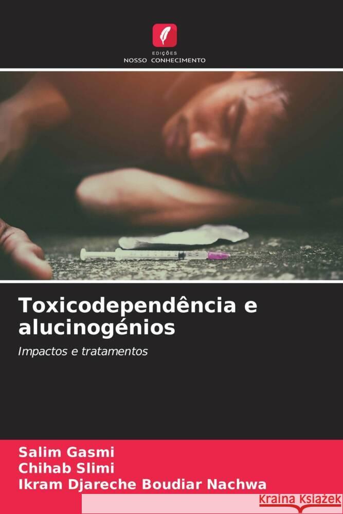 Toxicodepend?ncia e alucinog?nios Salim Gasmi Chihab Slimi Ikram Djareche Boudia 9786208120245