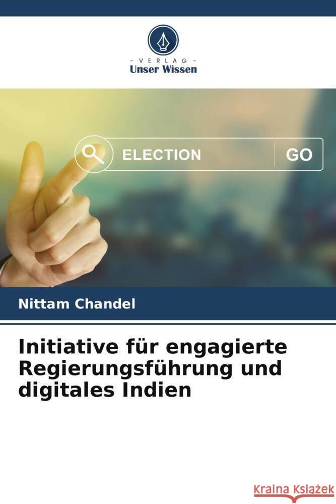 Initiative f?r engagierte Regierungsf?hrung und digitales Indien Nittam Chandel 9786208120511 Verlag Unser Wissen