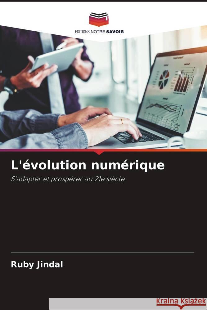 L'?volution num?rique Ruby Jindal 9786208121020 Editions Notre Savoir