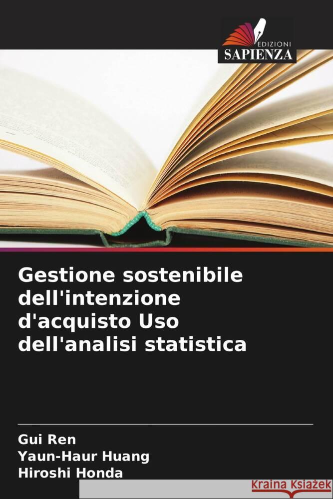 Gestione sostenibile dell'intenzione d'acquisto Uso dell'analisi statistica Gui Ren Yaun-Haur Huang Hiroshi Honda 9786208121457