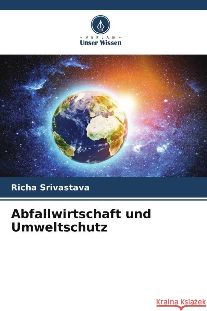 Abfallwirtschaft und Umweltschutz Richa Srivastava 9786208121877