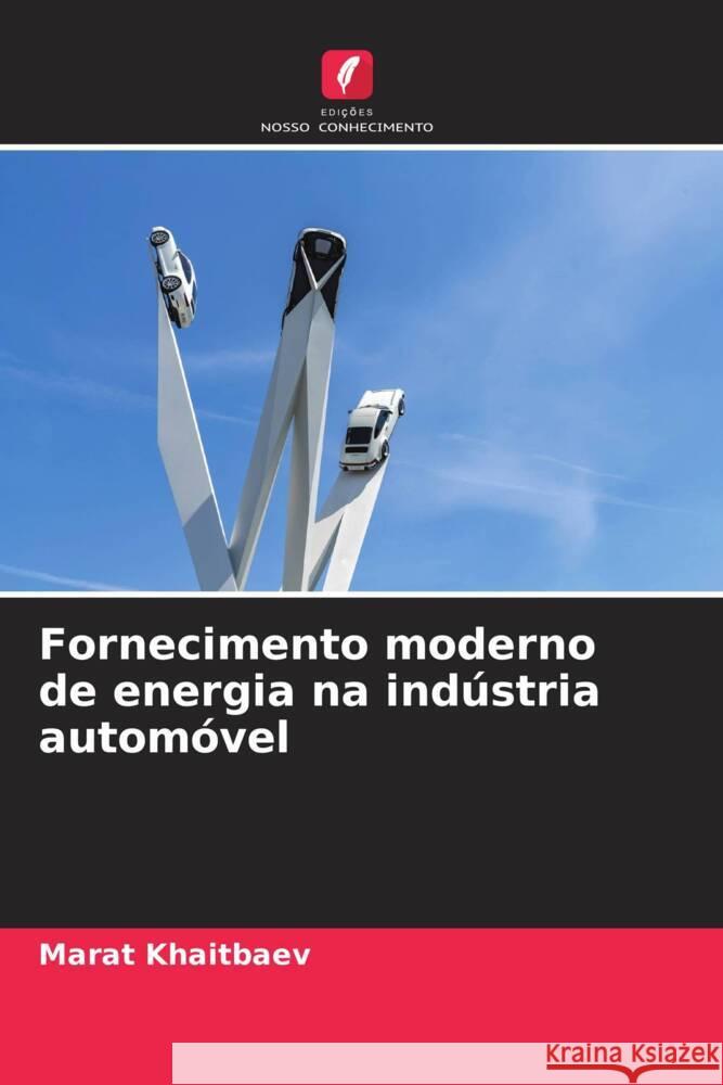 Fornecimento moderno de energia na ind?stria autom?vel Marat Khaitbaev 9786208121976