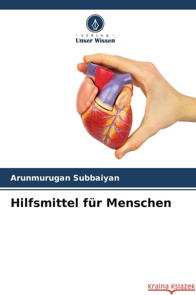Hilfsmittel f?r Menschen Arunmurugan Subbaiyan 9786208123048 Verlag Unser Wissen