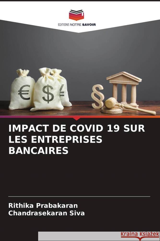 Impact de Covid 19 Sur Les Entreprises Bancaires Rithika Prabakaran Chandrasekaran Siva 9786208123185