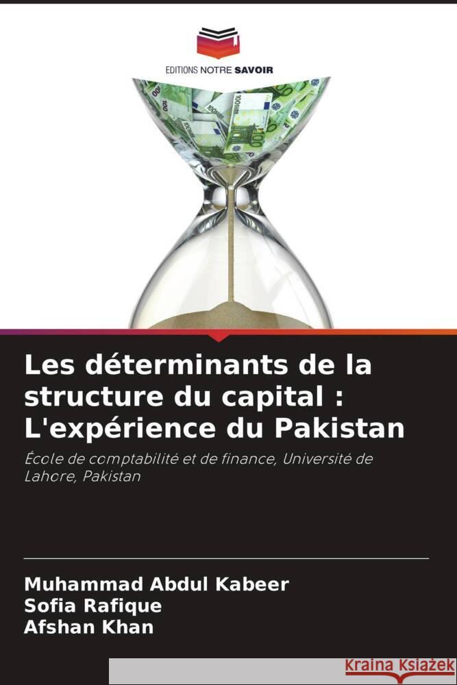 Les d?terminants de la structure du capital: L'exp?rience du Pakistan Muhammad Abdul Kabeer Sofia Rafique Afshan Khan 9786208123789