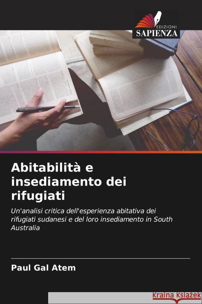 Abitabilit? e insediamento dei rifugiati Paul Gal Atem 9786208124083 Edizioni Sapienza
