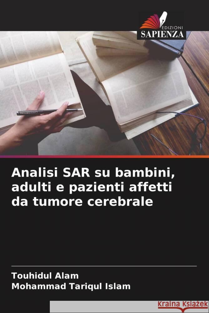 Analisi SAR su bambini, adulti e pazienti affetti da tumore cerebrale Touhidul Alam Mohammad Tariqul Islam 9786208125059