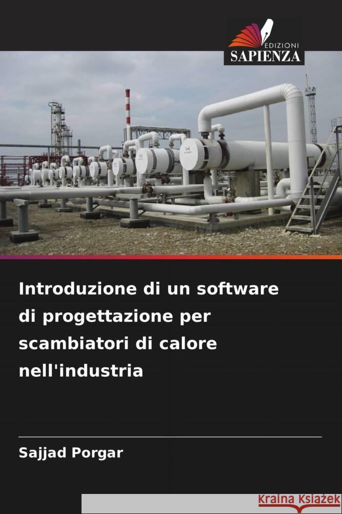 Introduzione di un software di progettazione per scambiatori di calore nell'industria Sajjad Porgar 9786208125776