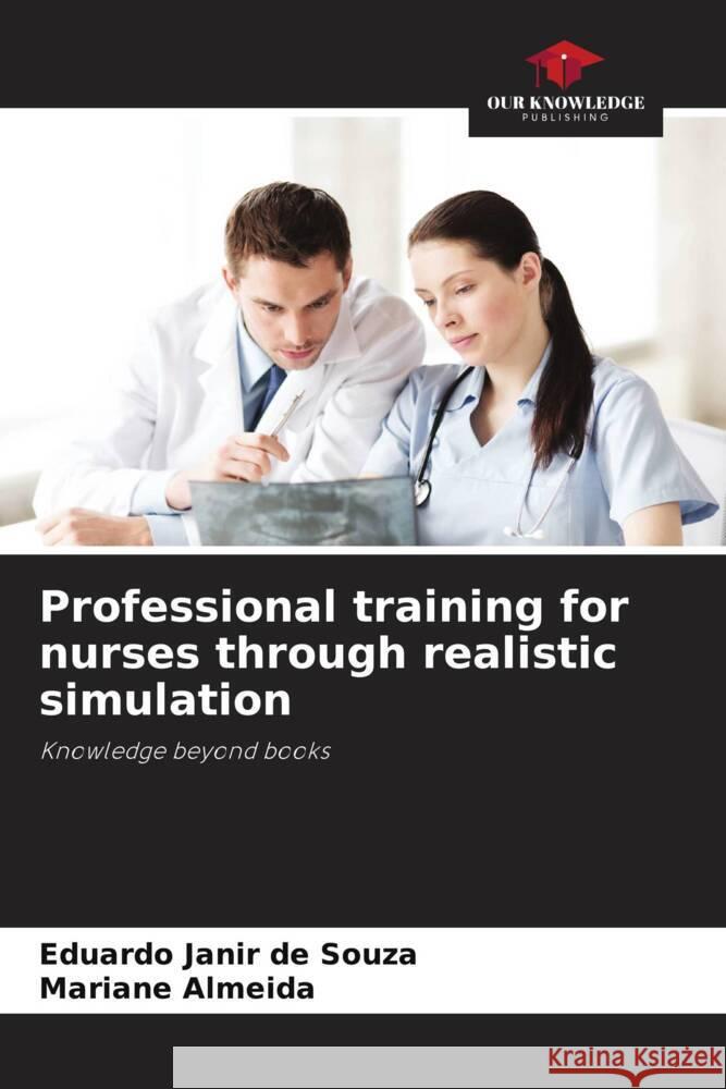 Professional training for nurses through realistic simulation Eduardo Jani Mariane Almeida 9786208125998