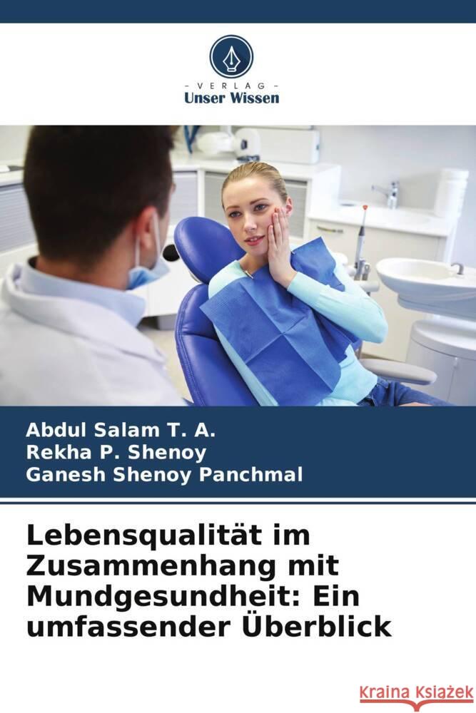 Lebensqualit?t im Zusammenhang mit Mundgesundheit: Ein umfassender ?berblick Abdul Sala Rekha P. Shenoy Ganesh Shenoy Panchmal 9786208126285 Verlag Unser Wissen