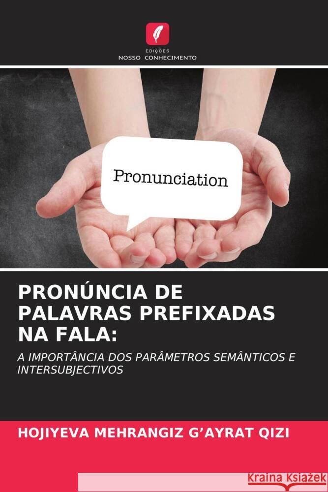 Pron?ncia de Palavras Prefixadas Na Fala Hojiyeva Mehrangiz G'Ayra 9786208127343 Edicoes Nosso Conhecimento