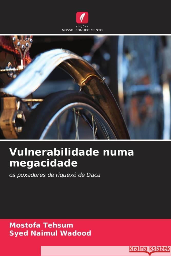 Vulnerabilidade numa megacidade Mostofa Tehsum Syed Naimul Wadood 9786208127374 Edicoes Nosso Conhecimento