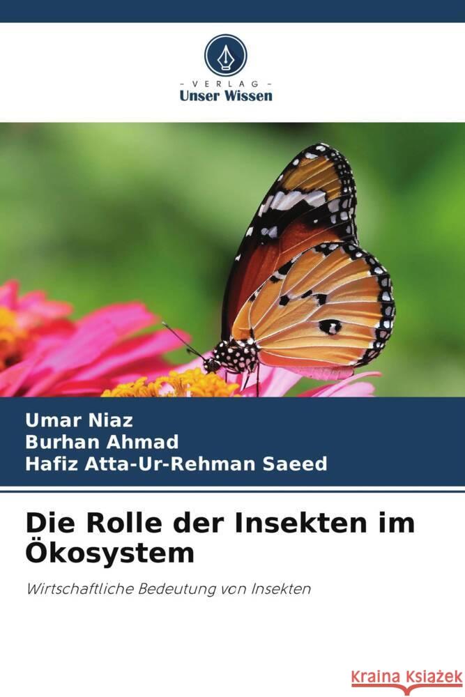 Die Rolle der Insekten im ?kosystem Umar Niaz Burhan Ahmad Hafiz Atta-Ur-Rehma 9786208127770 Verlag Unser Wissen