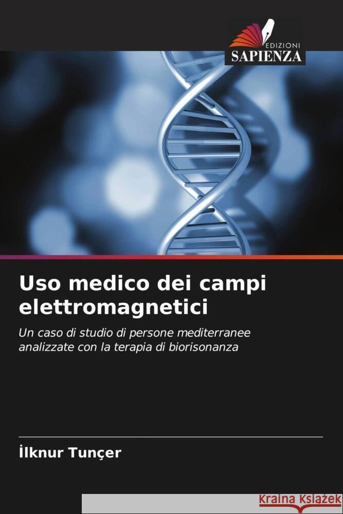 Uso medico dei campi elettromagnetici İlknur Tun?er 9786208127855 Edizioni Sapienza