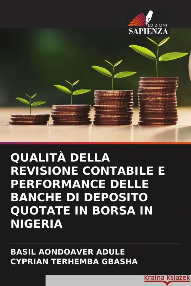 Qualit? Della Revisione Contabile E Performance Delle Banche Di Deposito Quotate in Borsa in Nigeria Basil Aondoaver Adule Cyprian Terhemba Gbasha 9786208128807