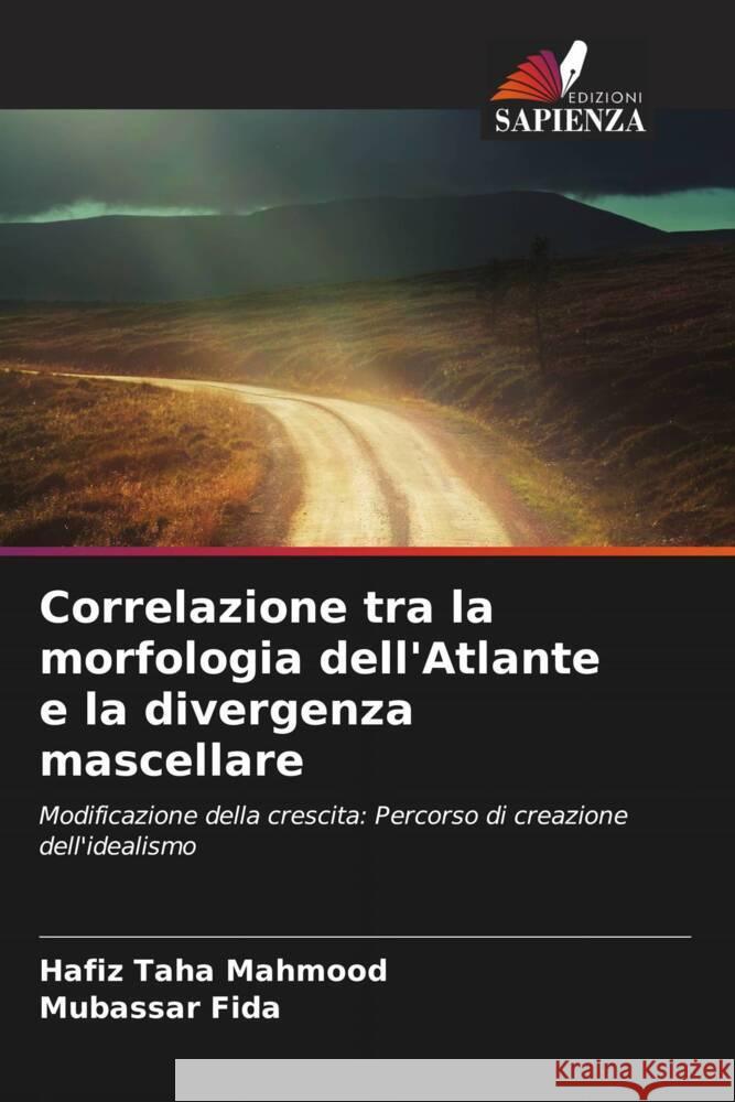 Correlazione tra la morfologia dell'Atlante e la divergenza mascellare Hafiz Taha Mahmood Mubassar Fida 9786208129729 Edizioni Sapienza