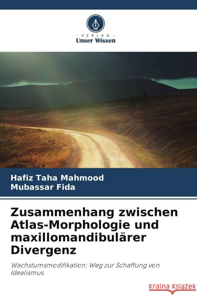 Zusammenhang zwischen Atlas-Morphologie und maxillomandibul?rer Divergenz Hafiz Taha Mahmood Mubassar Fida 9786208129750 Verlag Unser Wissen