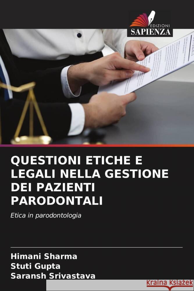 Questioni Etiche E Legali Nella Gestione Dei Pazienti Parodontali Himani Sharma Stuti Gupta Saransh Srivastava 9786208130329