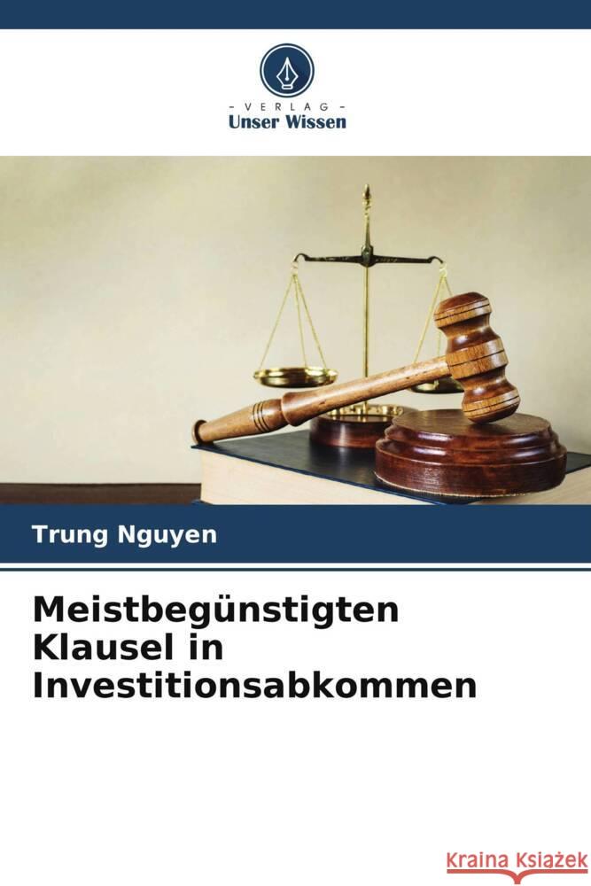 Meistbeg?nstigten Klausel in Investitionsabkommen Trung Nguyen 9786208130923