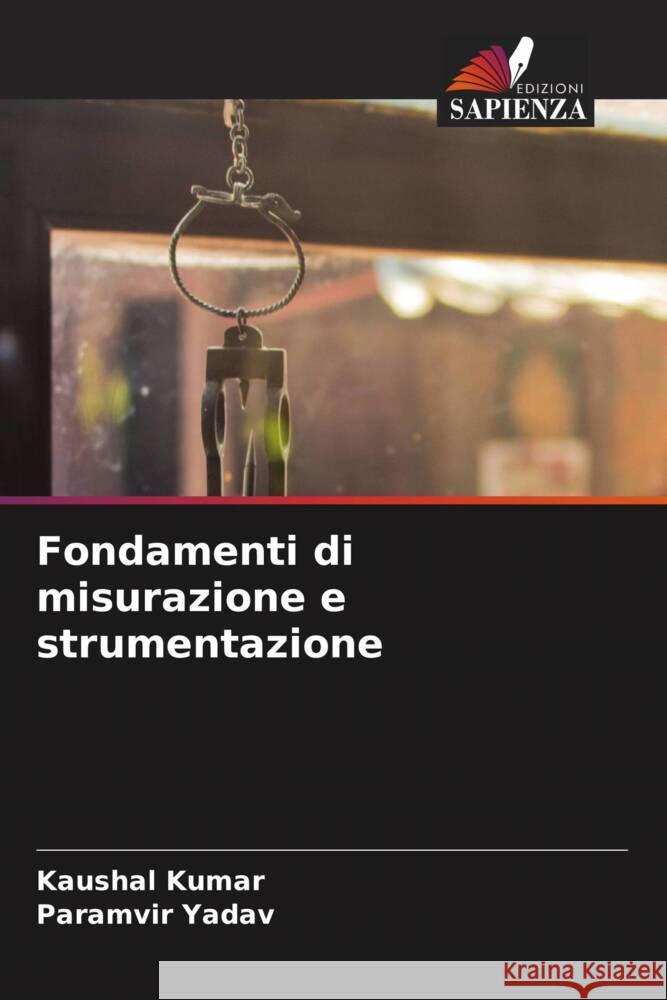 Fondamenti di misurazione e strumentazione Kaushal Kumar Paramvir Yadav 9786208131593