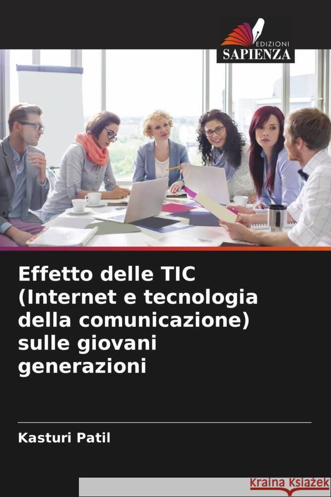 Effetto delle TIC (Internet e tecnologia della comunicazione) sulle giovani generazioni Kasturi Patil 9786208132439