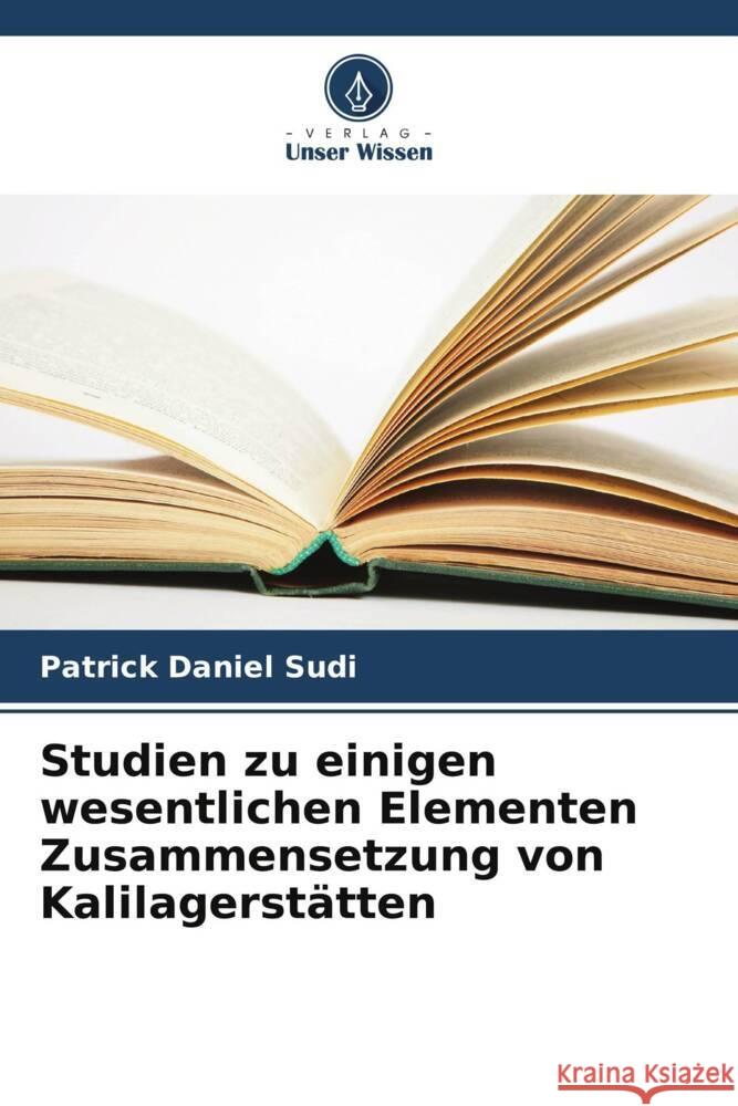 Studien zu einigen wesentlichen Elementen Zusammensetzung von Kalilagerst?tten Patrick Danie 9786208132927