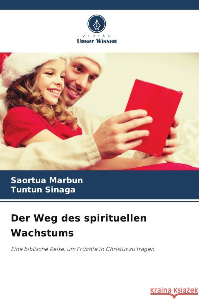 Der Weg des spirituellen Wachstums Saortua Marbun Tuntun Sinaga 9786208133665 Verlag Unser Wissen