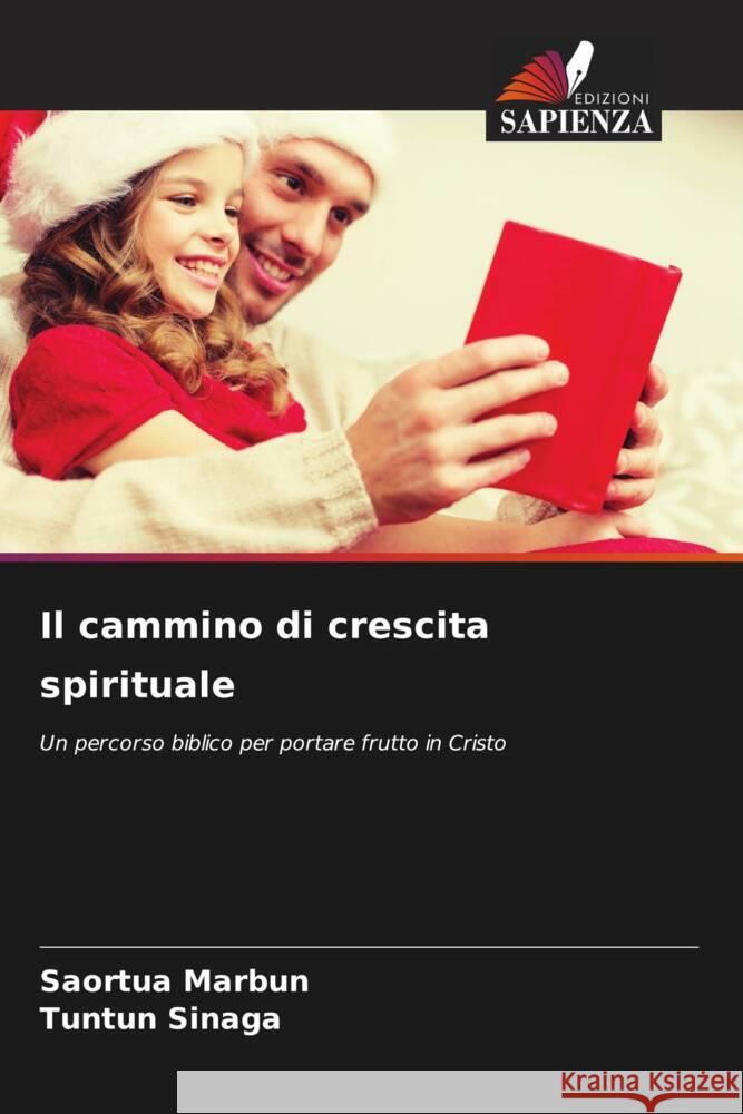 Il cammino di crescita spirituale Saortua Marbun Tuntun Sinaga 9786208133757 Edizioni Sapienza