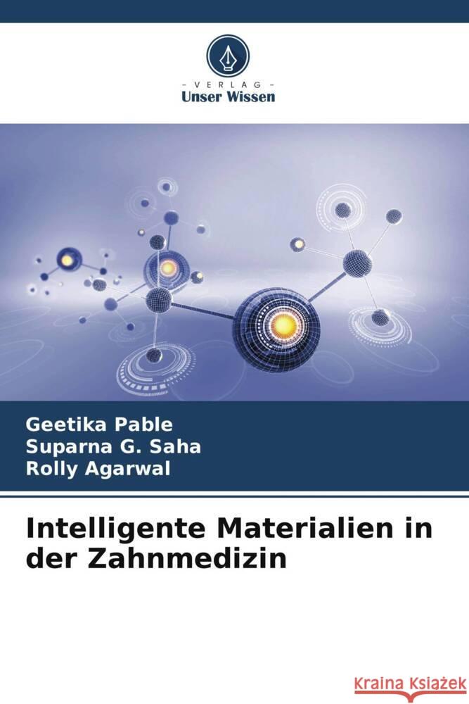 Intelligente Materialien in der Zahnmedizin Geetika Pable Suparna G Rolly Agarwal 9786208134204