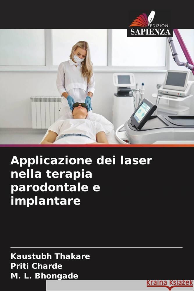 Applicazione dei laser nella terapia parodontale e implantare Kaustubh Thakare Priti Charde M. L. Bhongade 9786208134280