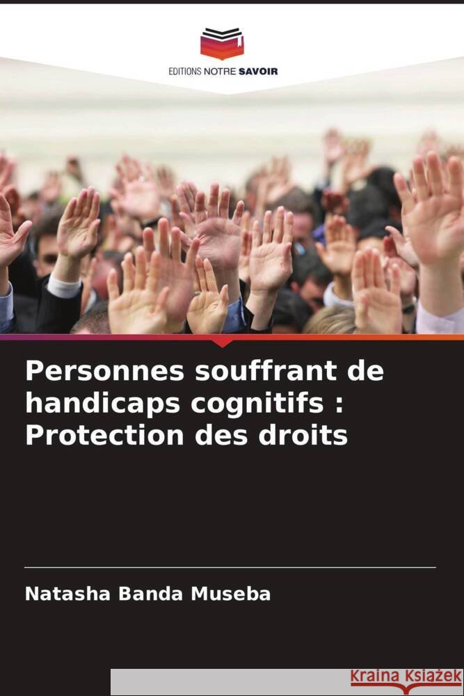Personnes souffrant de handicaps cognitifs: Protection des droits Natasha Band 9786208134709 Editions Notre Savoir