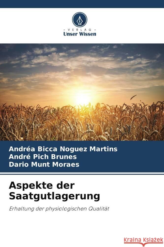 Aspekte der Saatgutlagerung Andr?a Bicc Andr? Pic Dario Mun 9786208134846 Verlag Unser Wissen