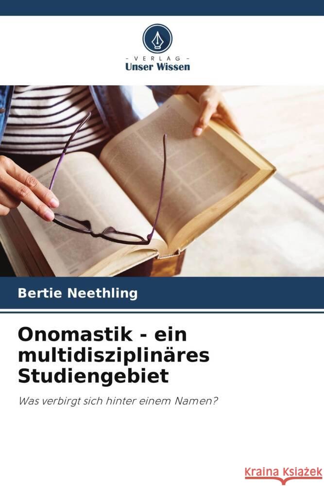 Onomastik - ein multidisziplin?res Studiengebiet Bertie Neethling 9786208134907