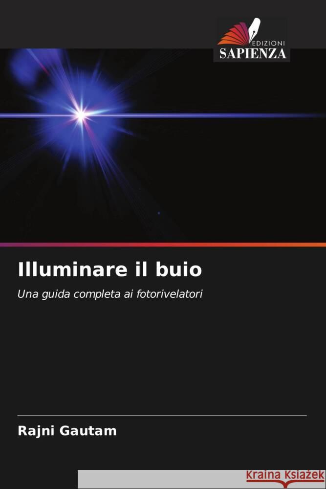 Illuminare il buio Rajni Gautam 9786208135553 Edizioni Sapienza