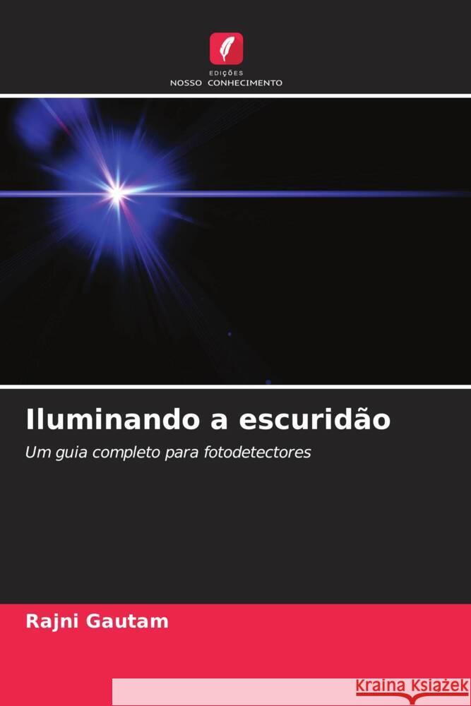 Iluminando a escurid?o Rajni Gautam 9786208135560 Edicoes Nosso Conhecimento