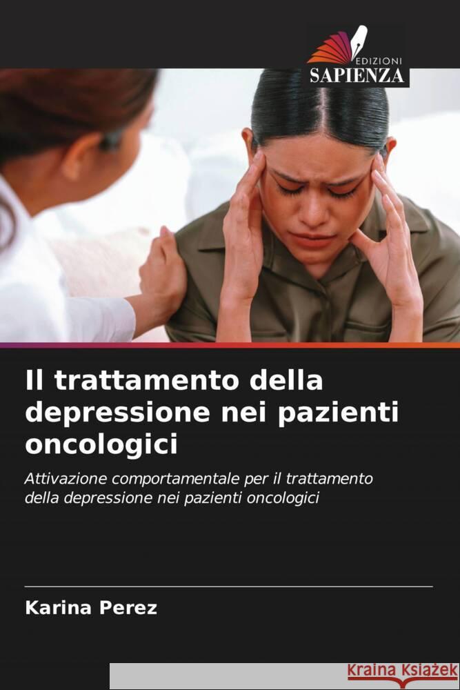 Il trattamento della depressione nei pazienti oncologici Karina Perez 9786208136451