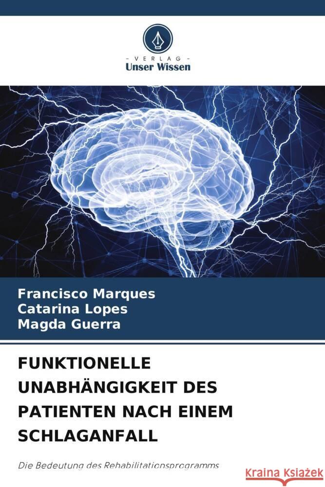 Funktionelle Unabh?ngigkeit Des Patienten Nach Einem Schlaganfall Francisco Marques Catarina Lopes Magda Guerra 9786208136666