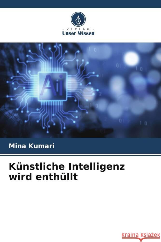 K?nstliche Intelligenz wird enth?llt Mina Kumari 9786208136727