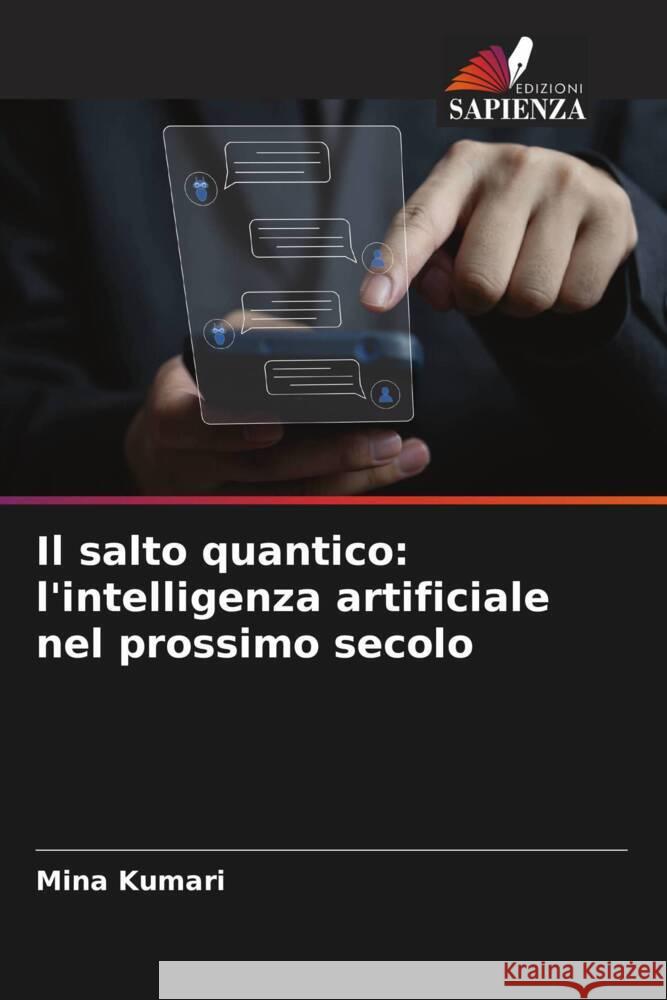 Il salto quantico: l'intelligenza artificiale nel prossimo secolo Mina Kumari 9786208137403