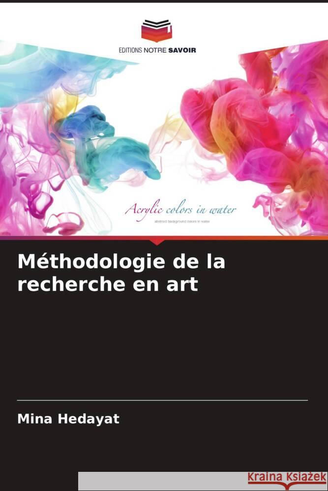 M?thodologie de la recherche en art Mina Hedayat 9786208137991