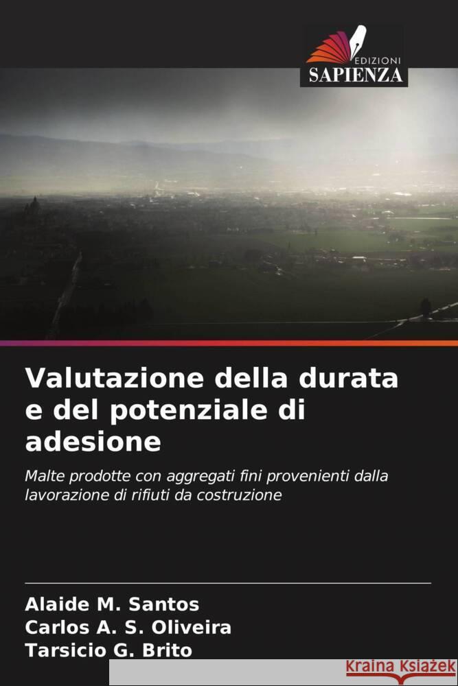 Valutazione della durata e del potenziale di adesione Alaide M. Santos Carlos A. S. Oliveira Tarsicio G. Brito 9786208138677