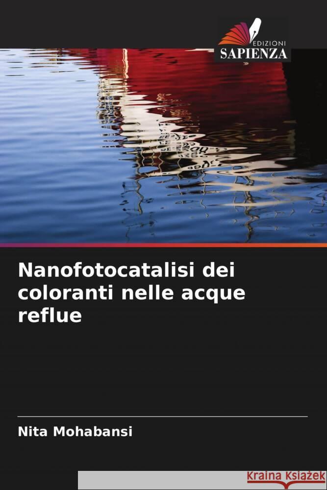 Nanofotocatalisi dei coloranti nelle acque reflue Nita Mohabansi 9786208139209