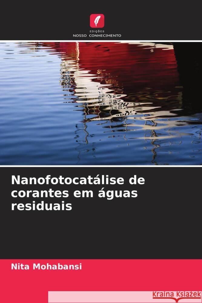 Nanofotocat?lise de corantes em ?guas residuais Nita Mohabansi 9786208139216